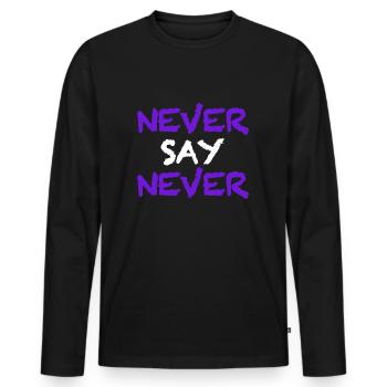 Sag niemals nie | lustige Sprüche, Film, Zitat - Männer Premium Bio Langarmshirt - Schwarz - Vorne - Nico (187cm)