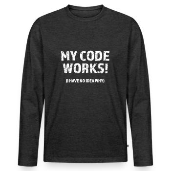 My code works! I have no idea why Programmer Gift - Men's Premium Organic Long Sleeve Shirt - heather anthracite - Front - Nico (187cm)