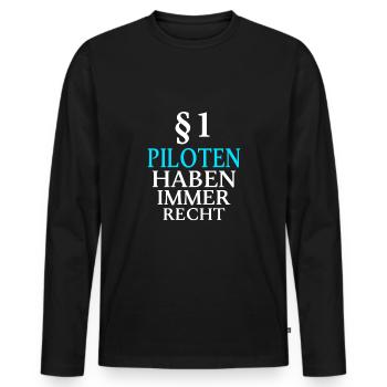 Piloten Haben Immer Recht Pilot Flugzeug Geschenk - Männer Premium Bio Langarmshirt - Schwarz - Vorne - Nico (187cm)