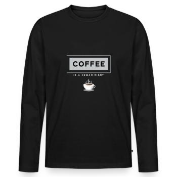 Coffee Is A Human Right Barista Kaffee Kaffeebohne - Männer Premium Bio Langarmshirt - Schwarz - Vorne - Nico (187cm)