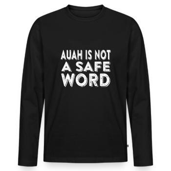Auah Is Not A Safe Word Bdsm Cosplay Kinky Bondage - Männer Premium Bio Langarmshirt - Schwarz - Vorne - Nico (187cm)