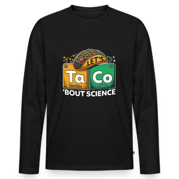Let's Taco Bout Science Teacher Student Funny Joke - Men's Premium Organic Long Sleeve Shirt - black - Front - Nico (187cm)