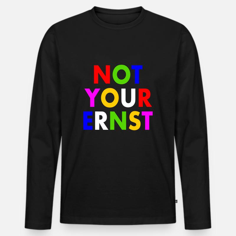 Not your ernst - Männer Premium Bio Langarmshirt - Schwarz
