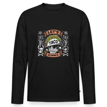 Let’s Taco Bout Science chimie drôle idée de cadeau - T-shirt manches longues Premium bio Homme - noir - Devant - Nico (187cm)