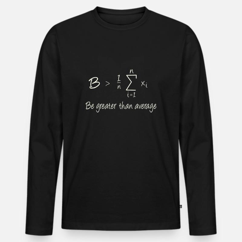 Be greater than average - Männer Premium Bio Langarmshirt - Schwarz