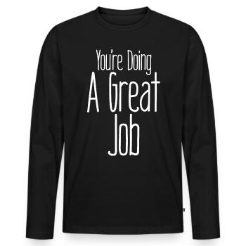 Vous faites un excellent travail - T-shirt manches longues Premium bio Homme - noir - Devant - Nico (187cm)