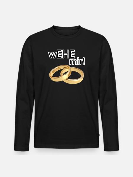 wEHE mir! Ehe Heirat Hochzeit JGA Geschenk Spruch - Männer Premium Bio Langarmshirt - Schwarz
