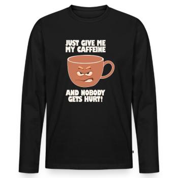 Gib mir einfach mein Koffein und niemand wird verletzt - Männer Premium Bio Langarmshirt - Schwarz - Vorne - Nico (187cm)