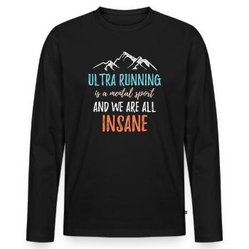 Ultra Running est un sport mental et nous sommes tous fous - T-shirt manches longues Premium bio Homme - noir - Devant - Nico (187cm)