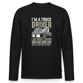 Lustiger Truckfahrer-Spruch - Männer Premium Bio Langarmshirt - Schwarz - Vorne - Nico (187cm)