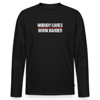 Nobody Cares Work Harder Motivation - T-shirt manches longues Premium bio Homme - noir - Devant - Nico (187cm)