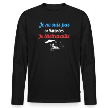 Je ne suis pas en vacances je télétravaille - T-shirt manches longues Premium bio Homme - noir - Devant - Nico (187cm)
