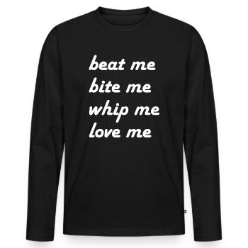 beat me bite me whip me - Men's Premium Organic Long Sleeve Shirt - black - Front - Nico (187cm)