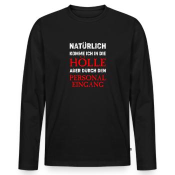 natürlich komme ich in die hölle - Männer Premium Bio Langarmshirt - Schwarz - Vorne - Nico (187cm)
