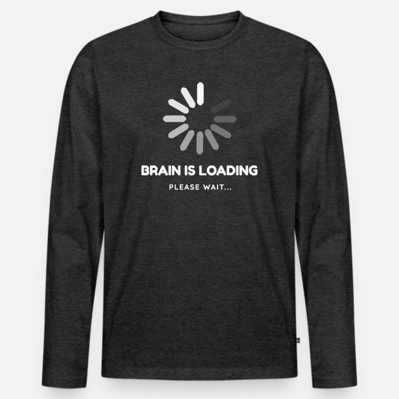 Brain is loading, please wait -Funny design Men's Premium Organic Long Sleeve Shirt
