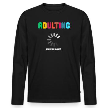 Adulting Please Wait Funny Loading Meme Tee - Men's Premium Organic Long Sleeve Shirt - black - Front - Nico (187cm)