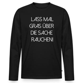 Lass Mal Gras Über Die Sache Rauchen - Männer Premium Bio Langarmshirt - Schwarz - Vorne - Nico (187cm)
