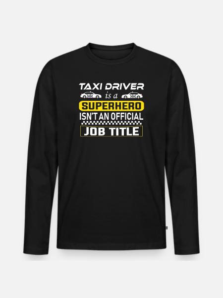 Superhero Taxi Driver Saying - Men's Premium Organic Long Sleeve Shirt - black