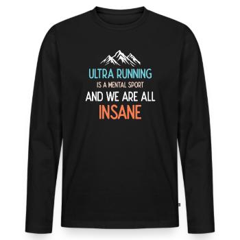 Ultra Running ist ein mentaler Sport und wir sind alle verrückt - Männer Premium Bio Langarmshirt - Schwarz - Vorne - Nico (187cm)