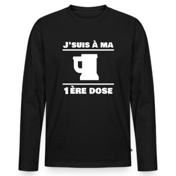 J'suis à ma 1ère dose - Bière - T-shirt manches longues Premium bio Homme - noir - Devant - Nico (187cm)
