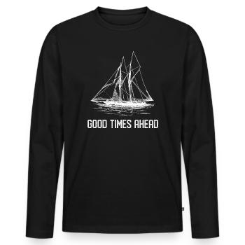 Sailing Ship - Good Times Ahead - Men's Premium Organic Long Sleeve Shirt - black - Front - Nico (187cm)