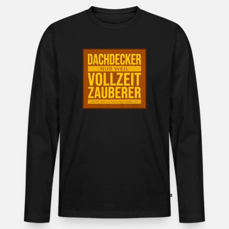 Dachdecker Vollzeit Zauberer - Männer Premium Bio Langarmshirt - Schwarz
