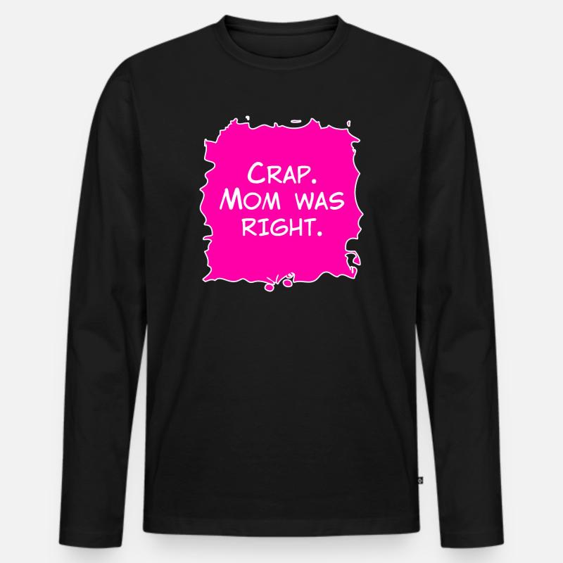 Mist, Mama hatte Recht - Männer Premium Bio Langarmshirt - Schwarz