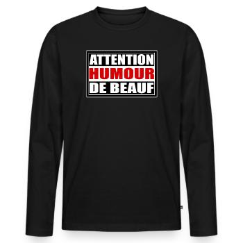 Attention humour de beauf - T-shirt manches longues Premium bio Homme - noir - Devant - Nico (187cm)