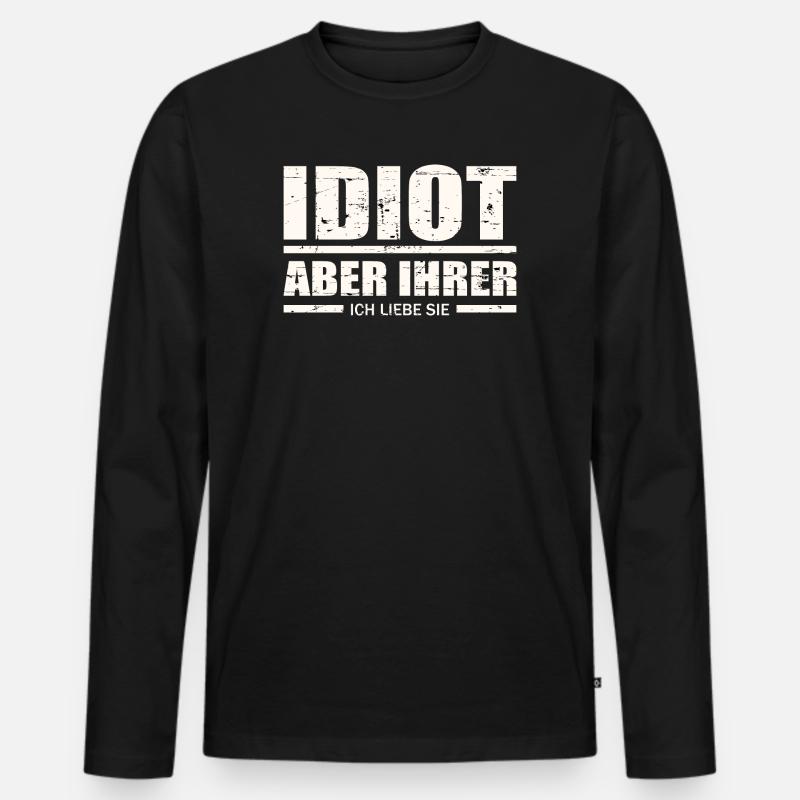 Idiot, aber ihrer ! - Männer Premium Bio Langarmshirt - Schwarz