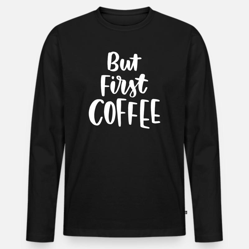 Aber erster Kaffee - Männer Premium Bio Langarmshirt - Schwarz