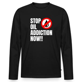 Stop Oil Addiction Now - Men's Premium Organic Long Sleeve Shirt - black - Front - Nico (187cm)