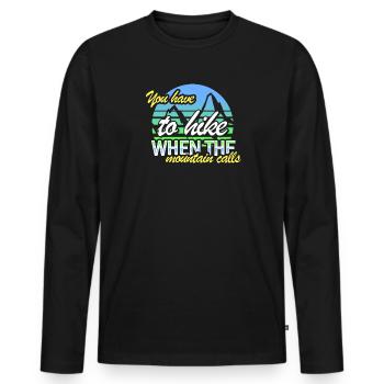 Vous devez faire de la randonnée lorsque la montagne vous appelle - T-shirt manches longues Premium bio Homme - noir - Devant - Nico (187cm)