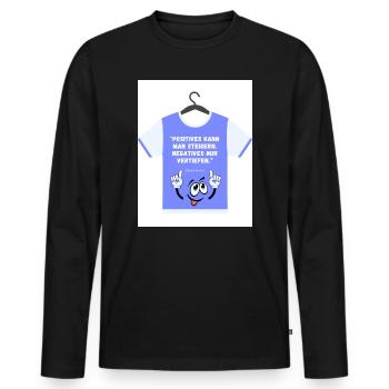 Positives kann man steigern...Zitat Weisheit - Männer Premium Bio Langarmshirt - Schwarz - Vorne - Nico (187cm)