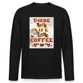 Kaffee Spruch There is no life without Coffee - Männer Premium Bio Langarmshirt - Schwarz - Vorne - Nico (187cm)