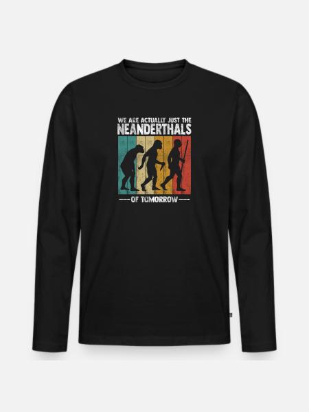 We're actually just the Neanderthals - Men's Premium Organic Long Sleeve Shirt - black