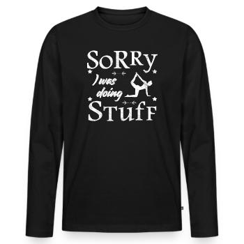 Sorry, I was doing stuff - Yoga - Men's Premium Organic Long Sleeve Shirt - black - Front - Nico (187cm)