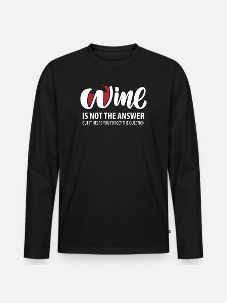 Wine is not the answer (dark) - Men's Premium Organic Long Sleeve Shirt - black
