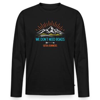 We Don't Need Roads. Ultra Runners - Men's Premium Organic Long Sleeve Shirt - black - Front - Nico (187cm)