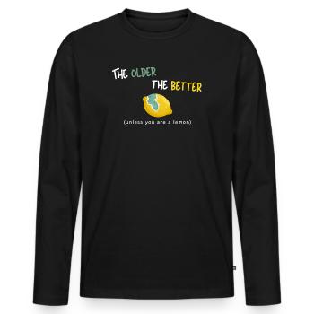 Plus vous êtes âgé, mieux c’est (sauf si vous êtes un citron) - T-shirt manches longues Premium bio Homme - noir - Devant - Nico (187cm)