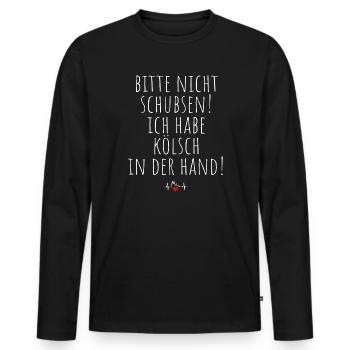 Nicht Schubsen Kölsch Kölle Kölner Karneval Köln - Männer Premium Bio Langarmshirt - Schwarz - Vorne - Nico (187cm)