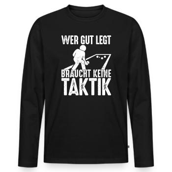 Wer gut legt braucht keine Taktik Bouler Petanque - Männer Premium Bio Langarmshirt - Schwarz - Vorne - Nico (187cm)