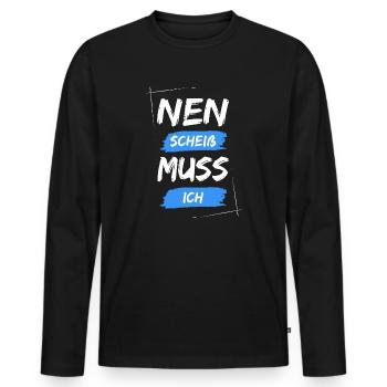 Nen scheiß muss ich - Männer Premium Bio Langarmshirt - Schwarz - Vorne - Nico (187cm)