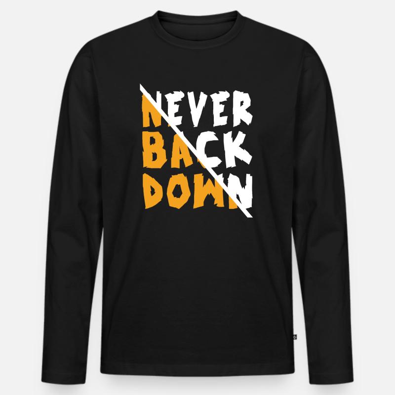 Never Back Down Design - Men's Premium Organic Long Sleeve Shirt - black
