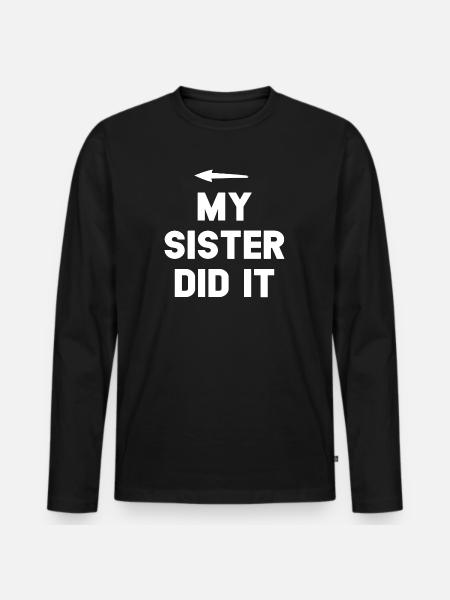 Schwester Errungenschaft Mutiges Zitat - Männer Premium Bio Langarmshirt - Schwarz