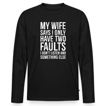 ma femme dit que je n’ai que deux défauts - T-shirt manches longues Premium bio Homme - noir - Devant - Nico (187cm)