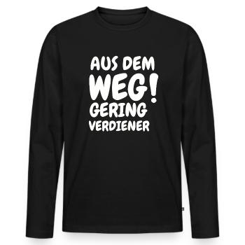 Aus dem Weg Geringverdiener Meme Sprüche - Männer Premium Bio Langarmshirt - Schwarz - Vorne - Nico (187cm)