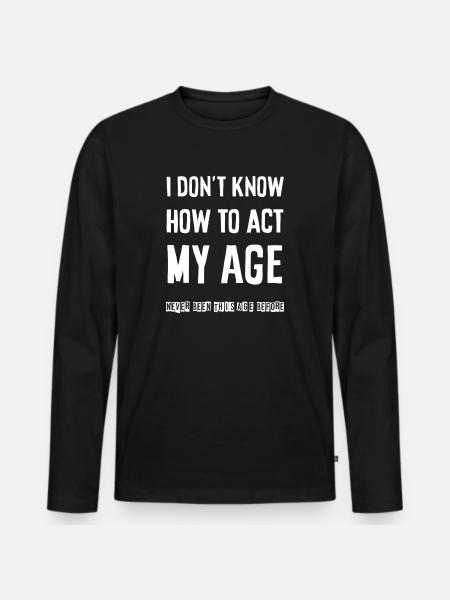 I don't know how to act - Männer Premium Bio Langarmshirt - Schwarz