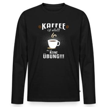 Kaffee ist alle!!! - Männer Premium Bio Langarmshirt - Schwarz - Vorne - Nico (187cm)