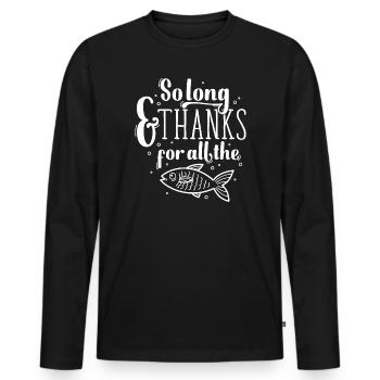 So long and thanks - Männer Premium Bio Langarmshirt - Schwarz - Vorne - Nico (187cm)