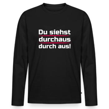 You look quite through - Men's Premium Organic Long Sleeve Shirt - black - Front - Nico (187cm)